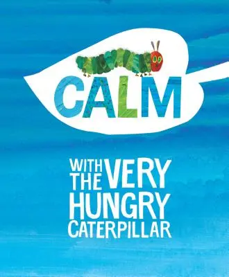 Calma con il Bruco Molto Affamato - Calm with the Very Hungry Caterpillar