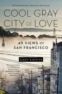 La fredda e grigia città dell'amore: 49 vedute di San Francisco - Cool Gray City of Love: 49 Views of San Francisco