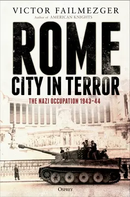 Roma - Città nel terrore: L'occupazione nazista 1943-44 - Rome - City in Terror: The Nazi Occupation 1943-44