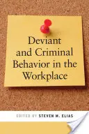 Comportamenti devianti e criminali sul posto di lavoro - Deviant and Criminal Behavior in the Workplace