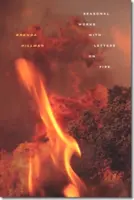 Opere stagionali con Lettere sul fuoco - Seasonal Works with Letters on Fire