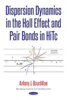 Dinamica della dispersione nell'effetto Hall e legami di coppia in HiTc - Dispersion Dynamics in the Hall Effect & Pair Bonds in HiTc