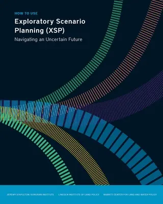 Come utilizzare la pianificazione esplorativa degli scenari (Xsp): Navigare in un futuro incerto - How to Use Exploratory Scenario Planning (Xsp): Navigating an Uncertain Future