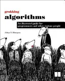 Grokking Algorithms: Una guida illustrata per programmatori e altre persone curiose - Grokking Algorithms: An Illustrated Guide for Programmers and Other Curious People