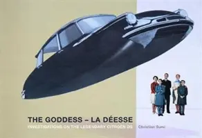 La Dea - La Desse: indagini sul leggendario Citron DS - The Goddess--La Desse: Investigations on the Legendary Citron DS