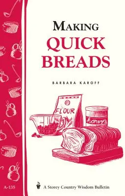 Fare pani veloci: Bollettino della saggezza contadina di Storey A-135 - Making Quick Breads: Storey's Country Wisdom Bulletin A-135