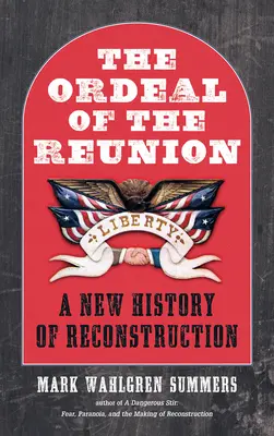 Il calvario della riunione: Una nuova storia della ricostruzione - The Ordeal of the Reunion: A New History of Reconstruction