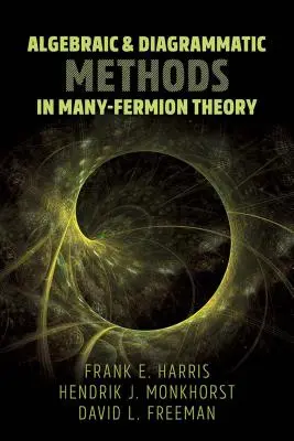 Metodi algebrici e diagrammatici nella teoria dei molti feromoni - Algebraic and Diagrammatic Methods in Many-Fermion Theory
