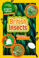 Ultimate Explorer Field Guides British Insects - Trova l'avventura! Divertiti all'aperto! Diventa un detective degli insetti! - Ultimate Explorer Field Guides British Insects - Find Adventure! Have Fun Outdoors! be a Bug Detective!