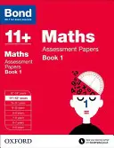 Bond 11+: Matematica: Documenti di valutazione - 11+-12+ anni Libro 1 - Bond 11+: Maths: Assessment Papers - 11+-12+ years Book 1