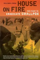 House on Fire, 21: la lotta per l'eradicazione del vaiolo - House on Fire, 21: The Fight to Eradicate Smallpox