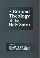 Teologia biblica dello Spirito Santo (Burke Professor Trevor J. (Author)) - Biblical Theology of the Holy Spirit (Burke Professor Trevor J. (Author))