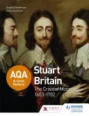 Aqa A-Level History: La Gran Bretagna degli Stuart e la crisi della monarchia 1603-1702 - Aqa A-Level History: Stuart Britain and the Crisis of Monarchy 1603-1702