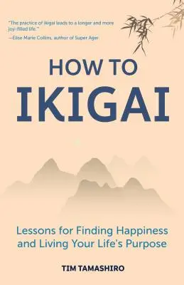 Come Ikigai: Lezioni per trovare la felicità e vivere lo scopo della propria vita (Libro Ikigai, Lagom, Longevità, Vita serena) - How to Ikigai: Lessons for Finding Happiness and Living Your Life's Purpose (Ikigai Book, Lagom, Longevity, Peaceful Living)