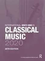 Who's Who internazionale nella musica classica 2020 - International Who's Who in Classical Music 2020