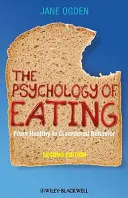 Psicologia dell'alimentazione: Dal comportamento sano a quello disordinato - The Psychology of Eating: From Healthy to Disordered Behavior