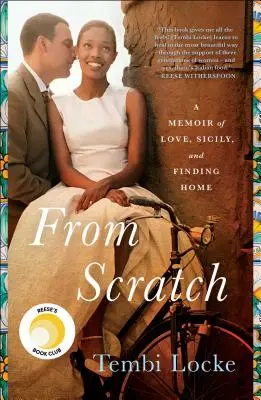 Da zero: Memorie d'amore, Sicilia e ritorno a casa - From Scratch: A Memoir of Love, Sicily, and Finding Home