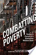 Combattere la povertà: La ricerca del Quebec di uno Stato sociale distintivo - Combating Poverty: Quebec's Pursuit of a Distinctive Welfare State
