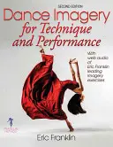 Immagini di danza per la tecnica e la performance - Dance Imagery for Technique and Performance