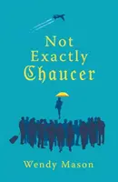 Non esattamente Chaucer - Not Exactly Chaucer