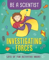 Essere uno scienziato: Indagare le forze - Be a Scientist: Investigating Forces