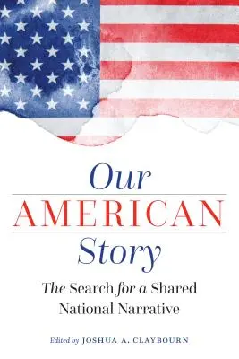 La nostra storia americana: La ricerca di una narrazione nazionale condivisa - Our American Story: The Search for a Shared National Narrative