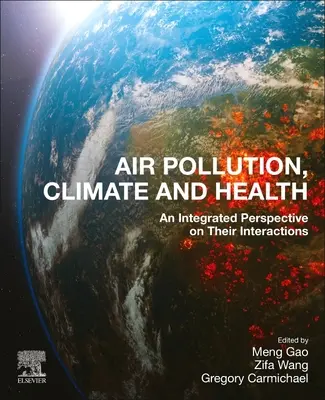 Inquinamento atmosferico, clima e salute: Una prospettiva integrata sulle loro interazioni - Air Pollution, Climate, and Health: An Integrated Perspective on Their Interactions