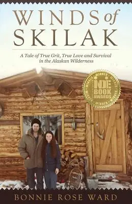 Venti di Skilak: una storia di vera grinta, vero amore e sopravvivenza nella natura selvaggia dell'Alaska - Winds of Skilak: A Tale of True Grit, True Love and Survival in the Alaskan Wilderness