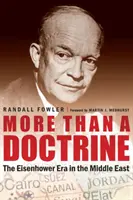 Più di una dottrina: L'era Eisenhower in Medio Oriente - More Than a Doctrine: The Eisenhower Era in the Middle East