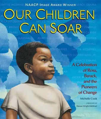 I nostri figli possono volare: Una celebrazione di Rosa, Barack e dei pionieri del cambiamento - Our Children Can Soar: A Celebration of Rosa, Barack, and the Pioneers of Change