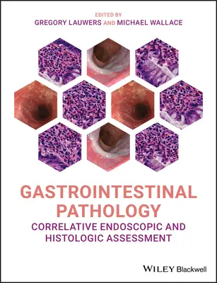 Patologia gastrointestinale: Valutazione endoscopica e istologica correlata - Gastrointestinal Pathology: Correlative Endoscopic and Histologic Assessment