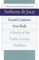 Contratto sociale, libera circolazione: uno studio del problema dei beni pubblici - Social Contract, Free Ride: A Study of the Public-Goods Problem