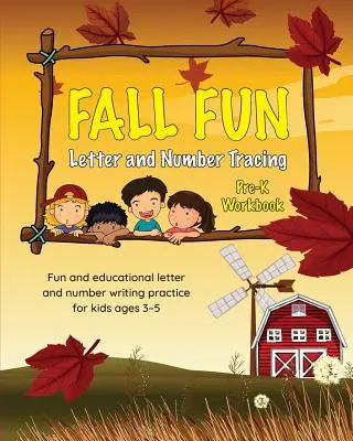 Divertimento autunnale: ricalco di lettere e numeri: Libro di lavoro per bambini - Fall Fun Letter and Number Tracing: Pre-K Workbook