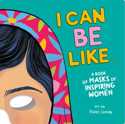 Posso essere come . ... un libro di maschere di donne ispiratrici - I Can Be Like . . . a Book of Masks of Inspiring Women