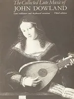 La raccolta di musica per liuto di John Dowland - The Collected Lute Music of John Dowland