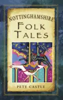 Racconti popolari del Nottinghamshire - Nottinghamshire Folk Tales