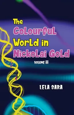 Il mondo colorato in oro di Nickolai Volume III - The Colourful World in Nickolai Gold Volume III