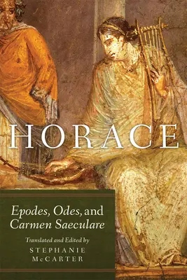 Orazio, Volume 60: Epodi, Odi e Carmen Saeculare - Horace, Volume 60: Epodes, Odes, and Carmen Saeculare