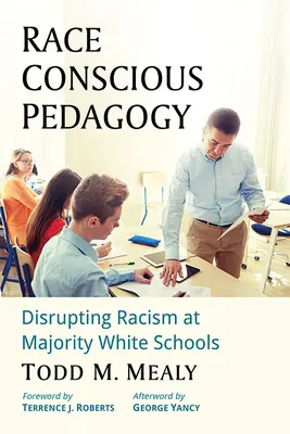 Pedagogia consapevole della razza: Distruggere il razzismo nelle scuole a maggioranza bianca - Race Conscious Pedagogy: Disrupting Racism at Majority White Schools