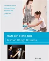 Come avviare un'attività di design di moda a domicilio - How to Start a Home-Based Fashion Design Business
