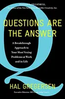 Le domande sono la risposta: Un approccio innovativo ai vostri problemi più fastidiosi nel lavoro e nella vita - Questions Are the Answer: A Breakthrough Approach to Your Most Vexing Problems at Work and in Life