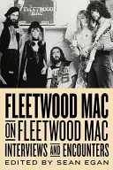 Fleetwood Mac su Fleetwood Mac, 10: interviste e incontri - Fleetwood Mac on Fleetwood Mac, 10: Interviews and Encounters