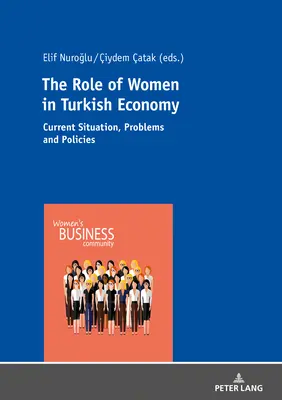 Il ruolo delle donne nell'economia turca: Situazione attuale, problemi e politiche - The Role of Women in Turkish Economy: Current Situation, Problems and Policies