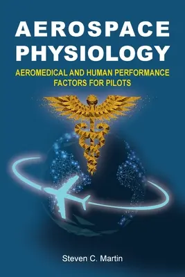 Fisiologia aerospaziale: Fattori di prestazione umana e aeromedica per i piloti - Aerospace Physiology: Aeromedical and Human Performance Factors for Pilots