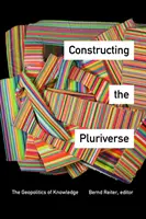 Costruire il pluriverso: La geopolitica della conoscenza - Constructing the Pluriverse: The Geopolitics of Knowledge