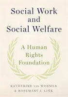 Lavoro sociale e assistenza sociale: Una fondazione per i diritti umani - Social Work and Social Welfare: A Human Rights Foundation
