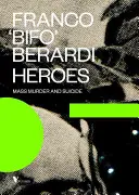 Eroi: Omicidio di massa e suicidio - Heroes: Mass Murder and Suicide