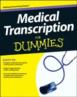 Trascrizione medica per principianti - Medical Transcription for Dummies