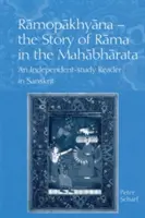 Ramopakhyana - La storia di Rama nel Mahabharata: Un lettore indipendente di sanscrito - Ramopakhyana - The Story of Rama in the Mahabharata: A Sanskrit Independent-Study Reader