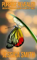 Scopo rivelato - Scoprire la propria vocazione in mezzo alle prove - Purpose Revealed - Discovering Your Calling In the Midst of Trials